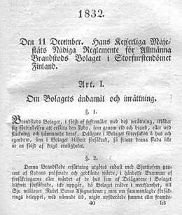Palovakuutus pyrittiin saamaan uudelle, varmemmalle kannalle. Reglemente för Allmänna Brandstods Bolaget i Storfurstendömet Finland. 11.12.1832.