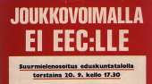 EEC:n vastaiseen mielenosoitukseen kutsuva lentolehtinen, Museovirasto.